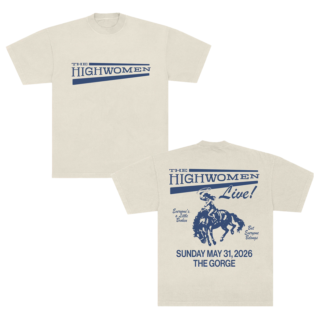Beige t-shirt with blue graphic Highwomen logo on the front and "The Highwomen Live!"  with a woman on a bucking horse with "Sunday May 31,2026 The Gorge" below on the back.  