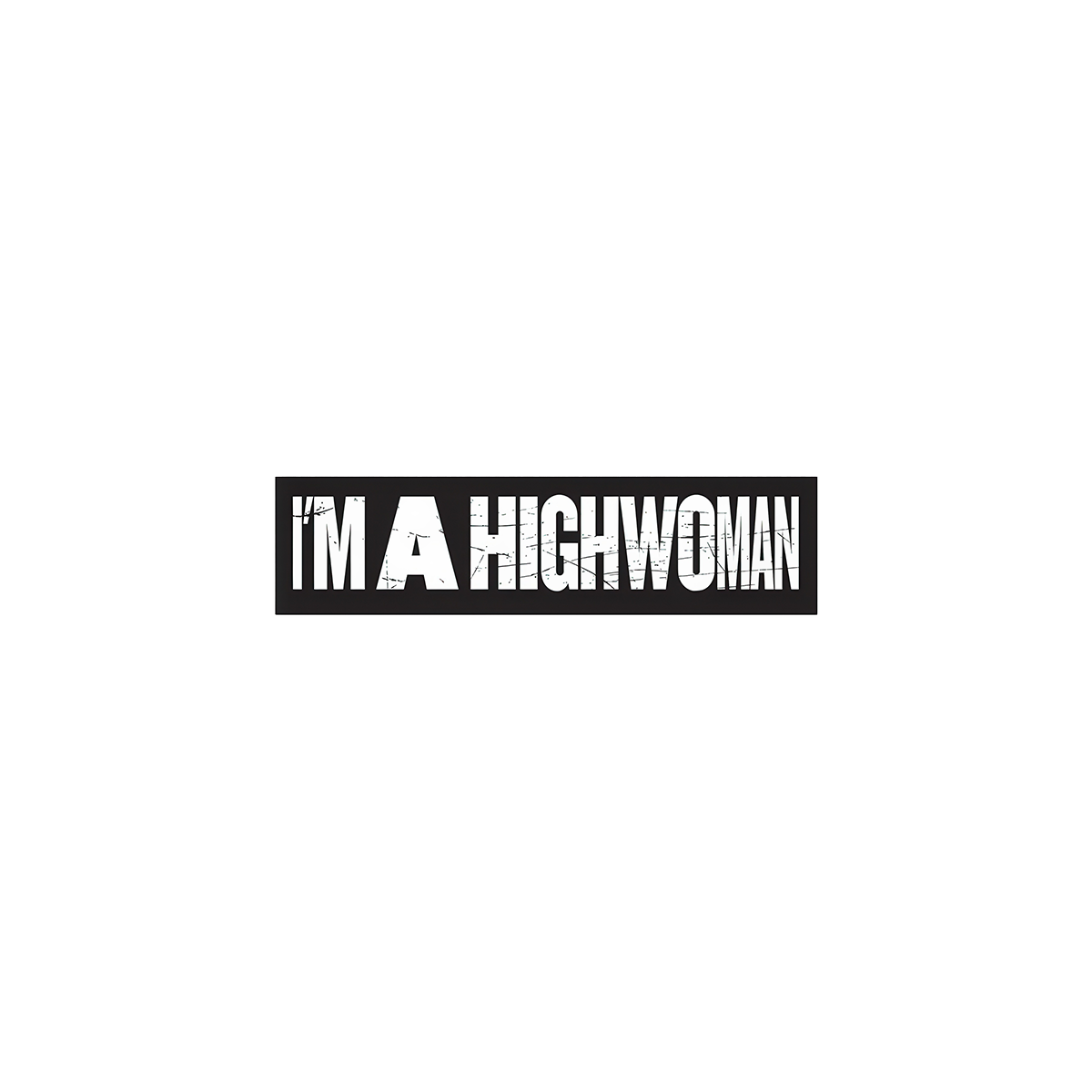 I'm A Highwoman Bumper Sticker